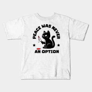 Cat Peace Was Never An Option Kids T-Shirt